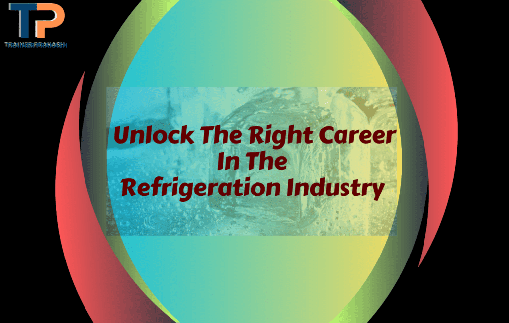 Blog on Career in Refrigeration Industry